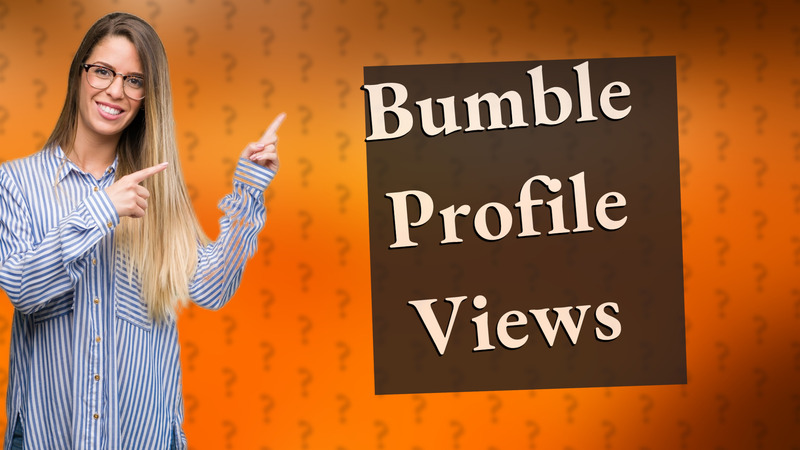 Bumble Profile Views