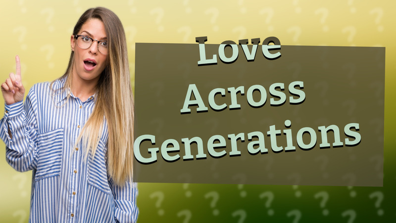 Love Across Generations