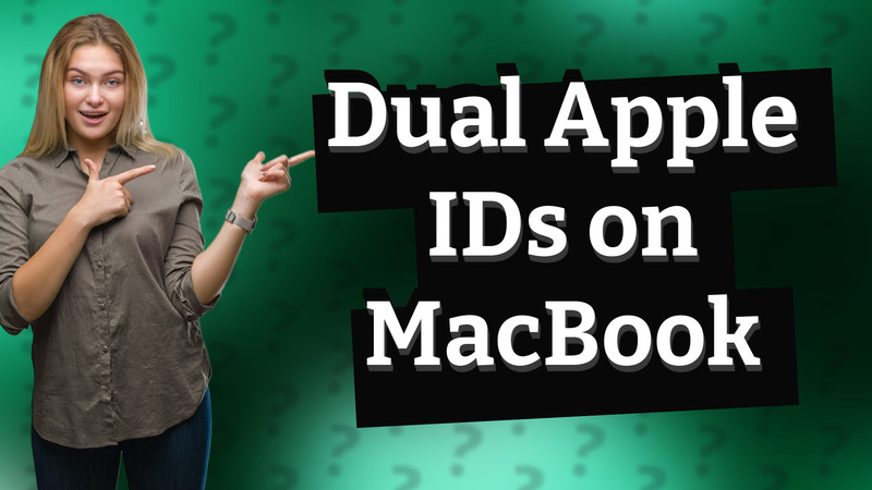 Dual Apple IDs on MacBook
