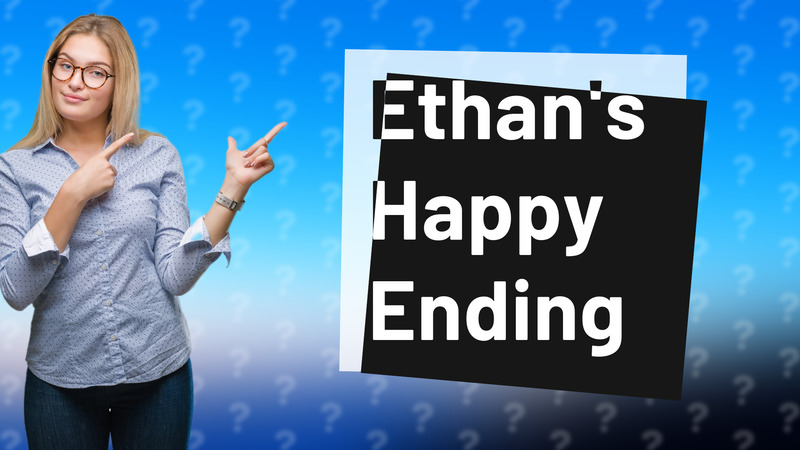 Ethan's Happy Ending