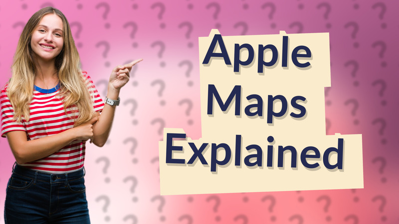 Apple Maps Explained