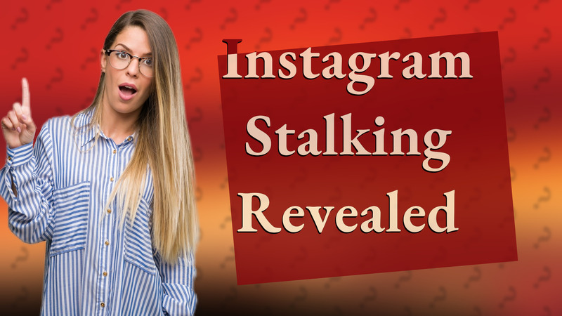 Instagram Stalking Revealed