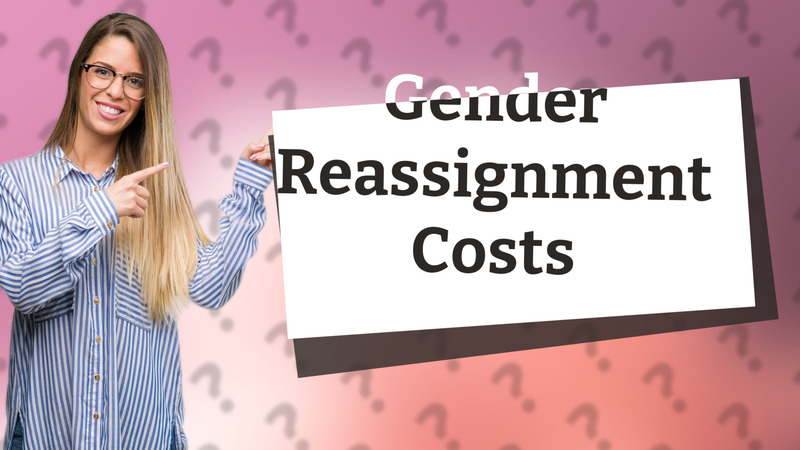 Gender Reassignment Costs