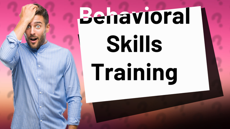 Behavioral Skills Training