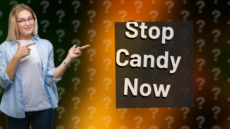 Stop Candy Now