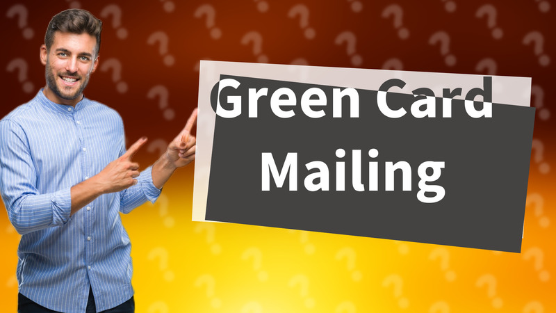 Green Card Mailing