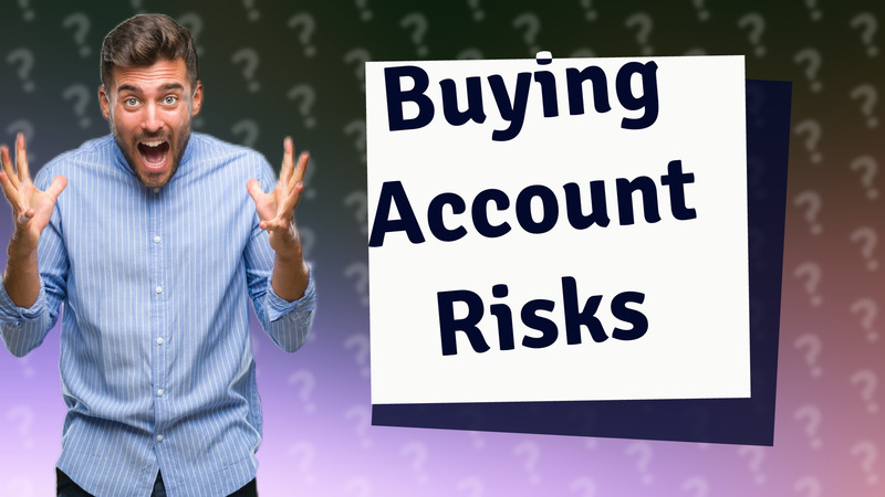 Buying Account Risks