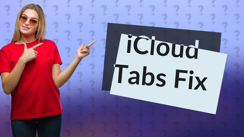 iCloud Tabs Fix