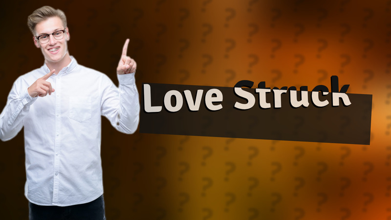 Love Struck