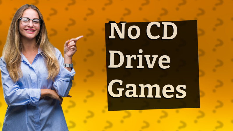 No CD Drive Games