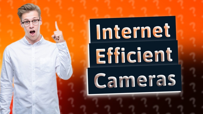Internet Efficient Cameras