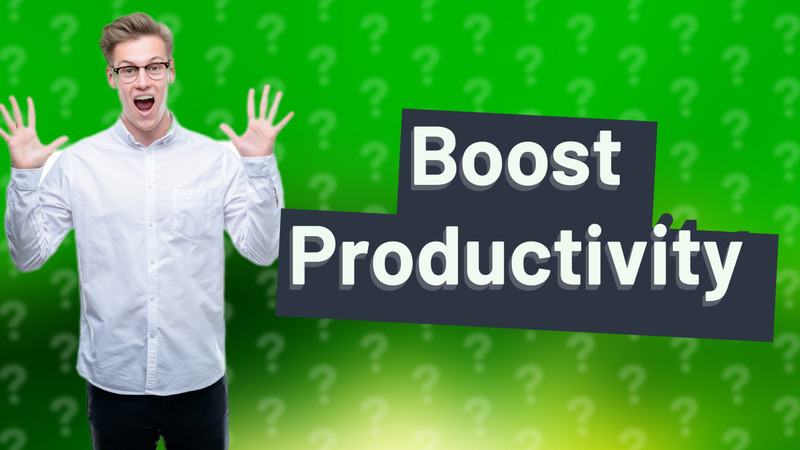 Boost Productivity