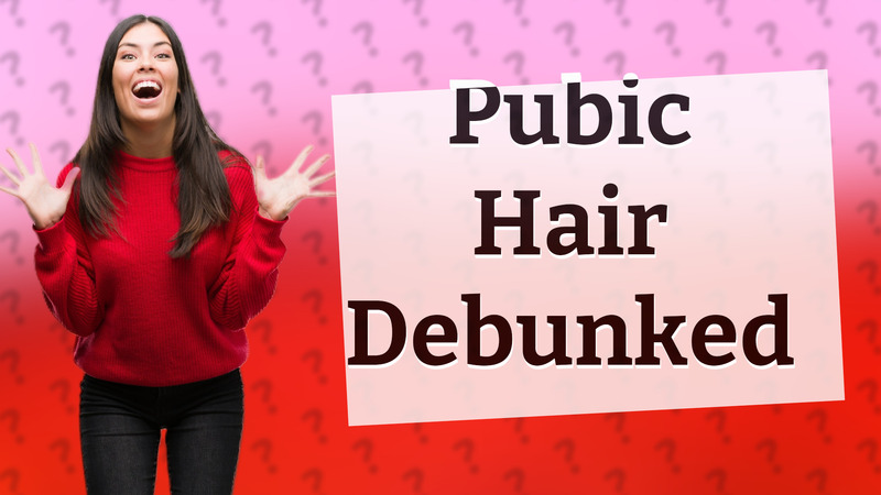 Pubic Hair Debunked