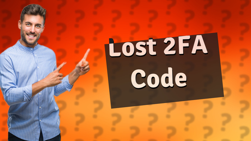 Lost 2FA Code