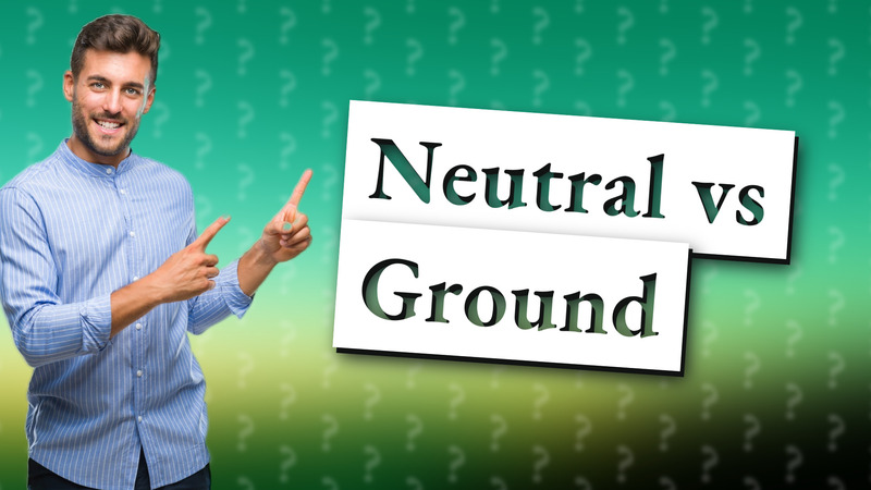 Neutral vs Ground