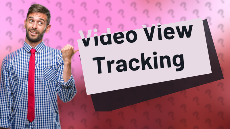 Video View Tracking