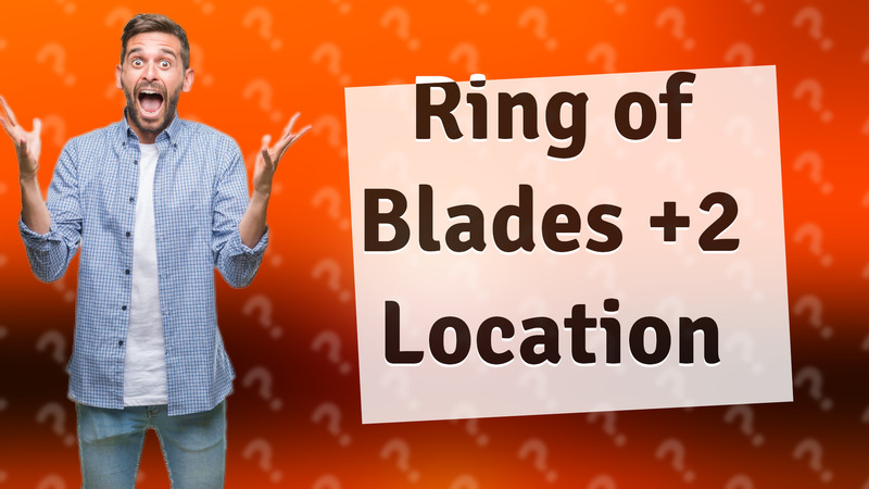 Ring of Blades +2 Location
