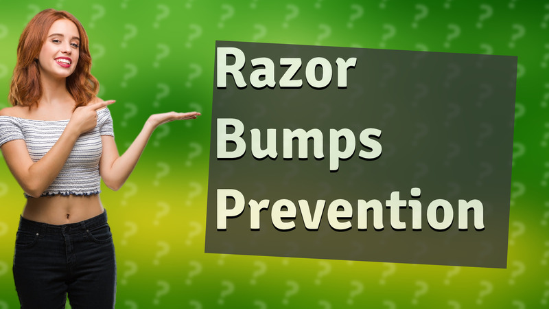 Razor Bumps Prevention