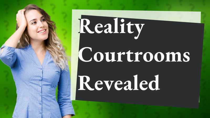 Reality Courtrooms Revealed