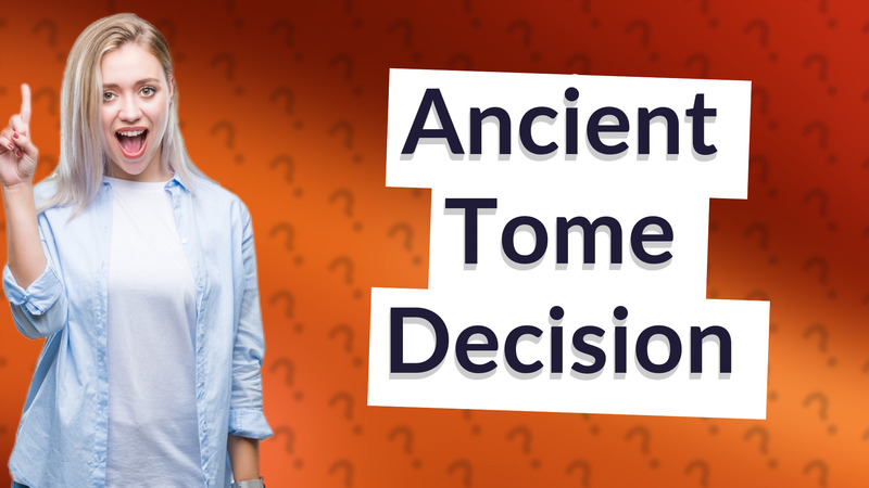 Ancient Tome Decision