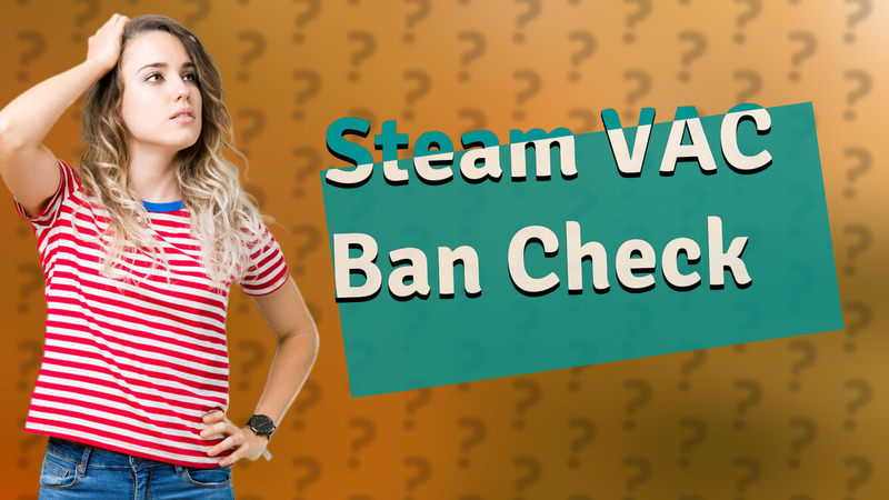Steam VAC Ban Check