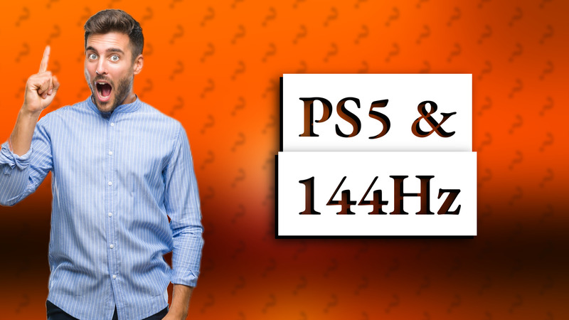 PS5 & 144Hz