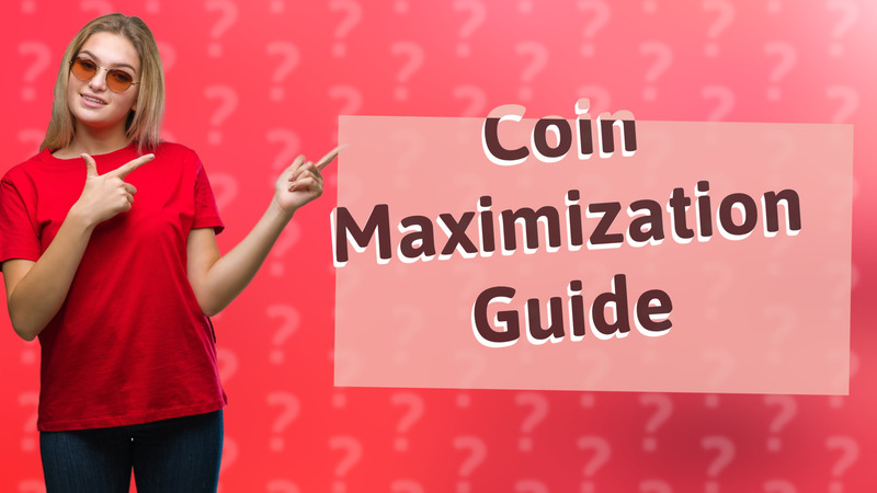 Coin Maximization Guide