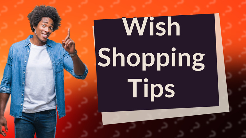 Wish Shopping Tips