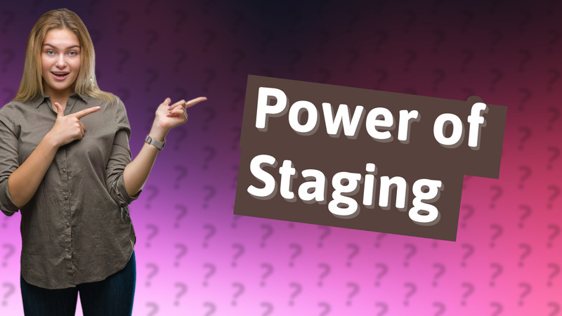 Power of Staging