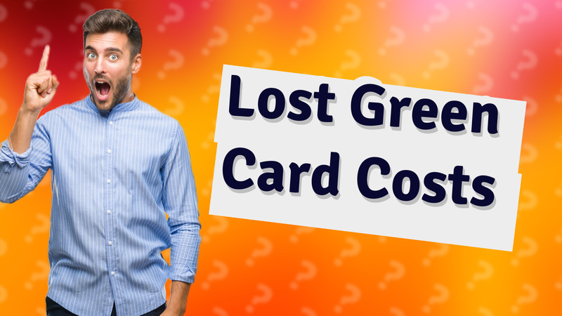 Lost Green Card Costs