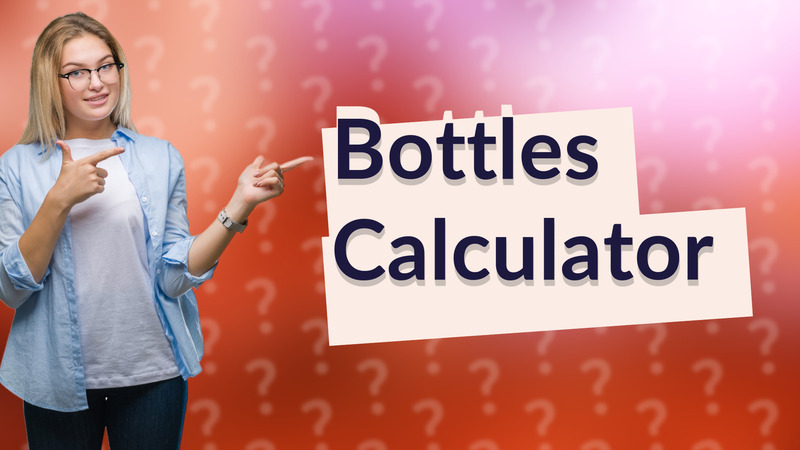 Bottles Calculator