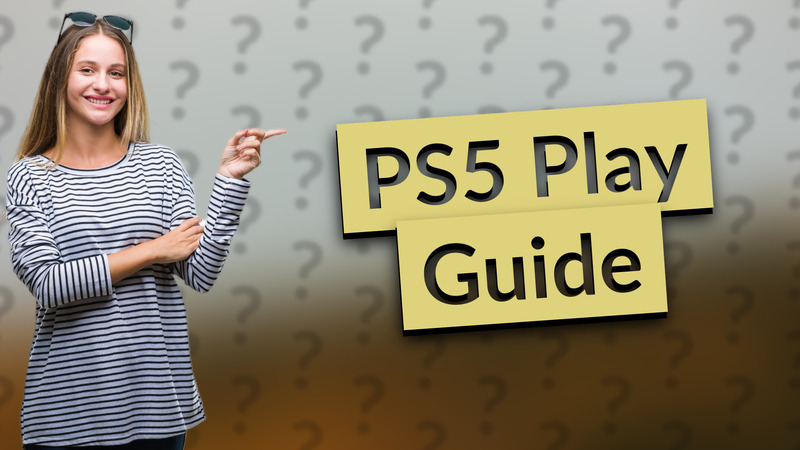 PS5 Play Guide