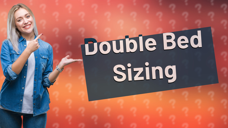 Double Bed Sizing