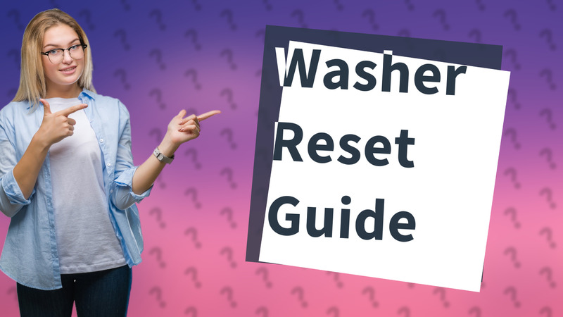 Washer Reset Guide