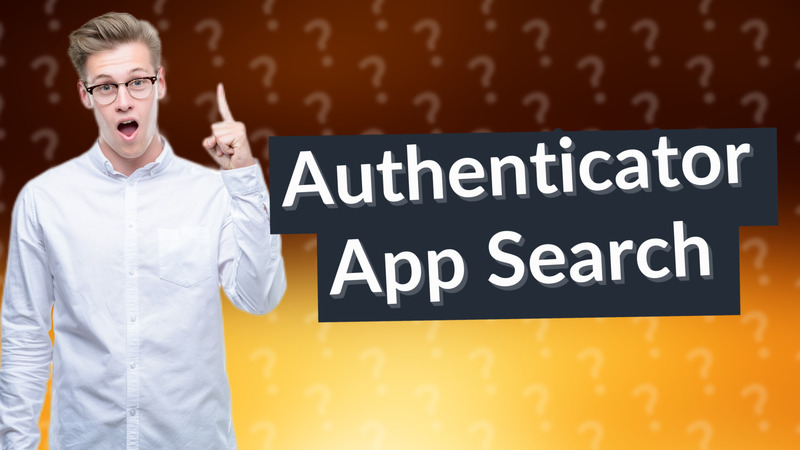 Authenticator App Search