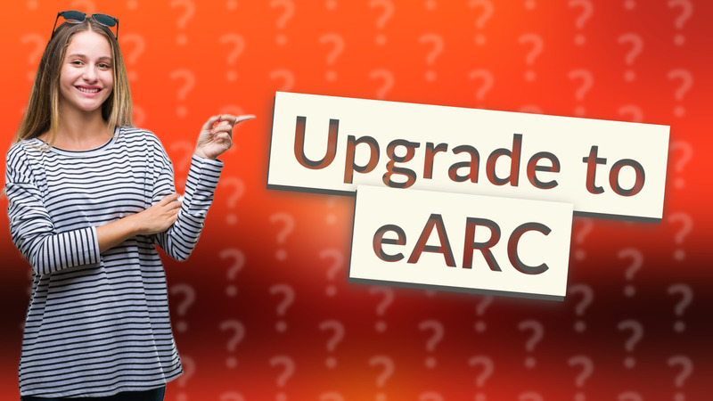 Upgrade to eARC