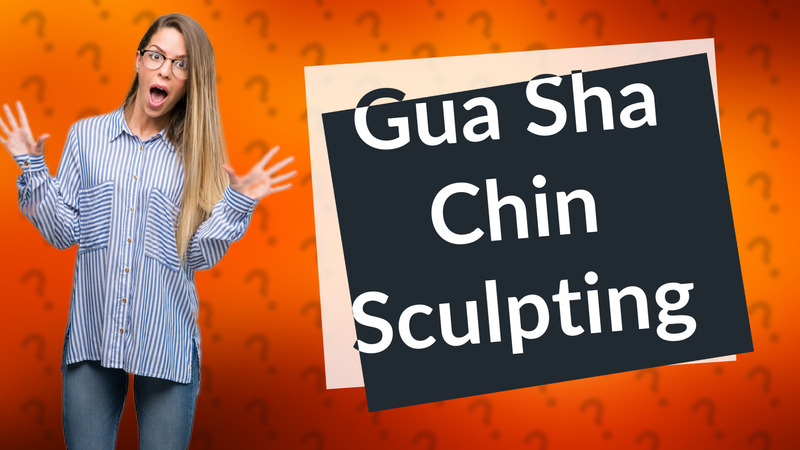 Gua Sha Chin Sculpting