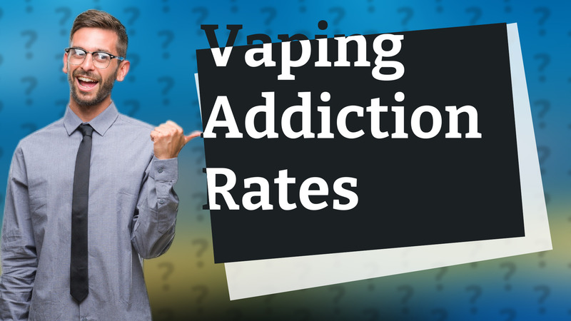 Vaping Addiction Rates