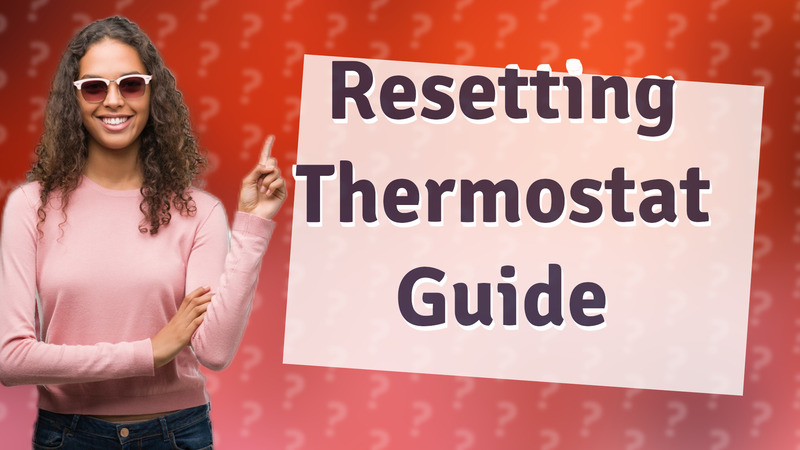 Resetting Thermostat Guide