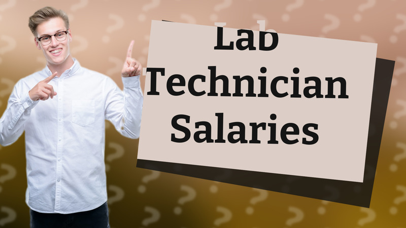 Lab Technician Salaries