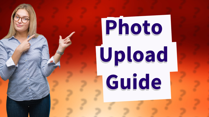 Photo Upload Guide