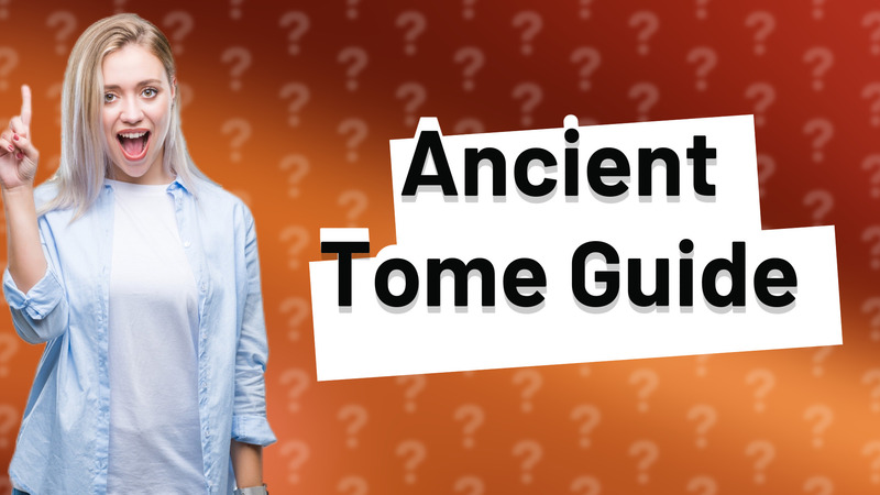 Ancient Tome Guide