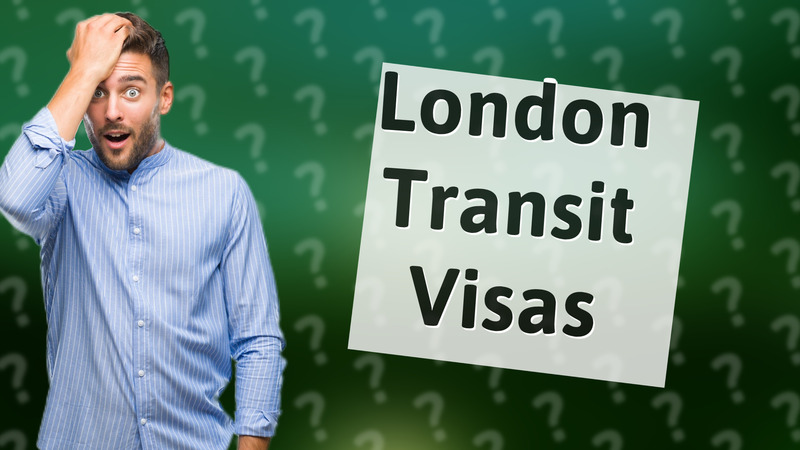 London Transit Visas