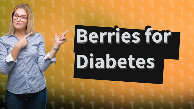 Berries for Diabetes