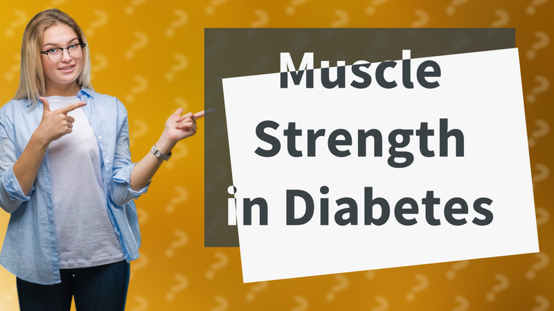 Muscle Strength in Diabetes