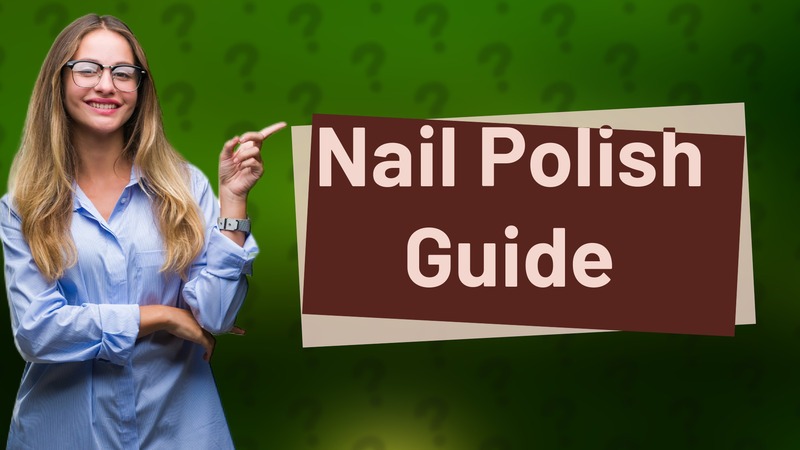 Nail Polish Guide