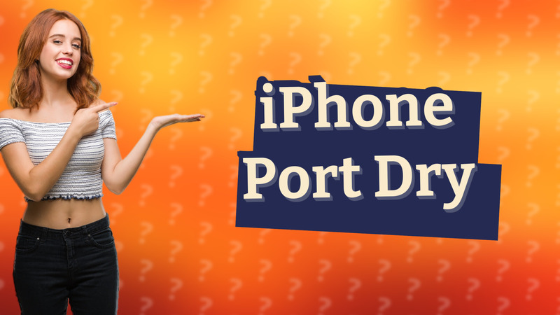 iPhone Port Dry