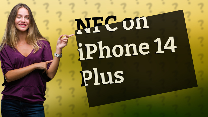 NFC on iPhone 14 Plus