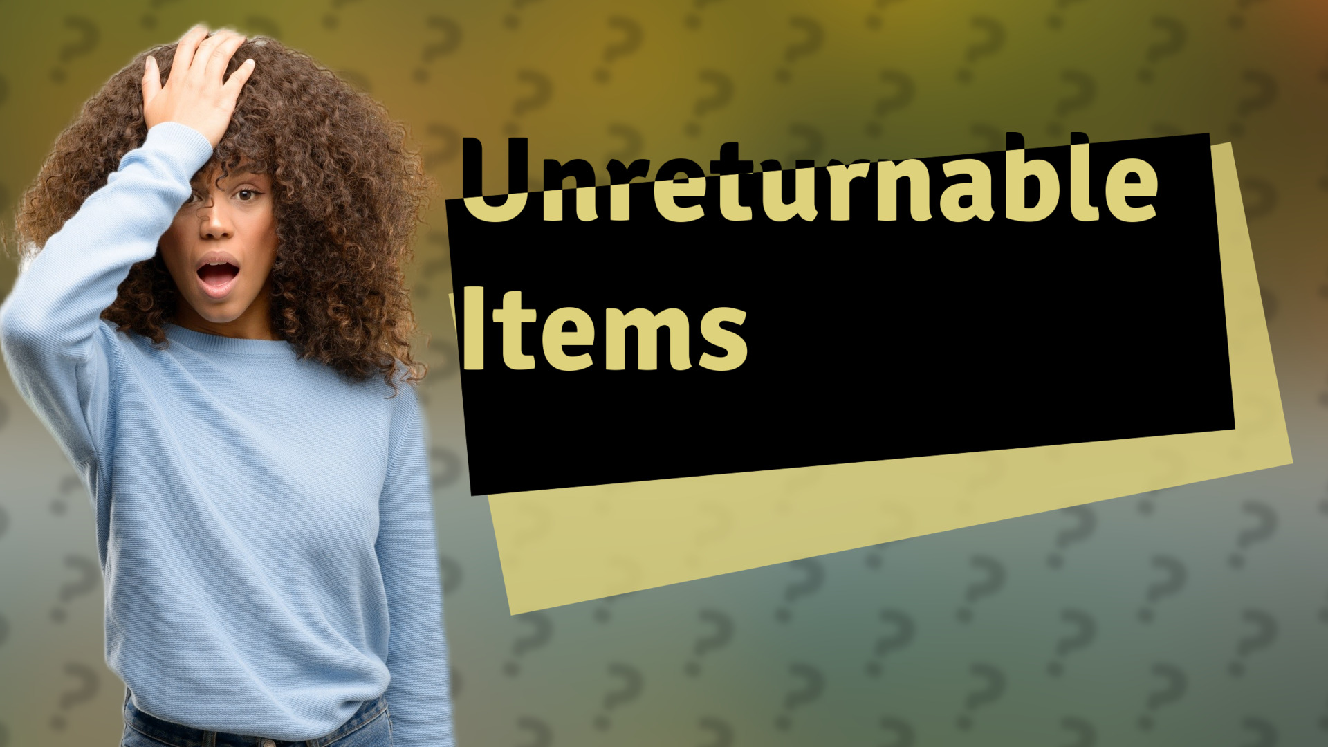 Unreturnable Items