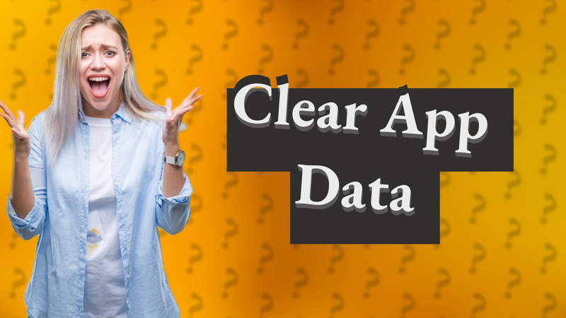 Clear App Data